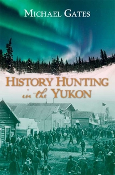 Paperback History Hunting in the Yukon Book