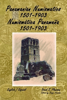 Paperback Panamanian Numismatics 1501-1903 Numismática Panameña 1501-1903 Book