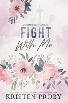 Fight with Me - Book #2 of the With Me in Seattle