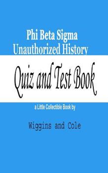 Paperback Phi Beta Sigma Unauthorized History: Quiz and Test Book