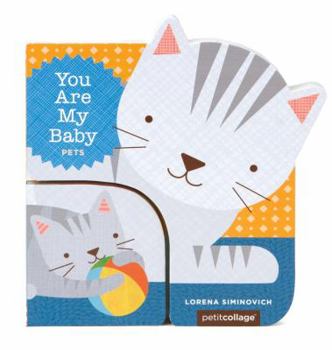 You Are My Baby: Pets - Book  of the You Are My Baby