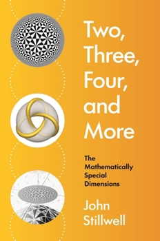Hardcover Two, Three, Four, and More: The Mathematically Special Dimensions Book