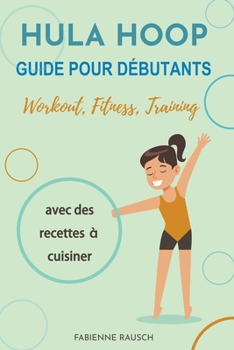Paperback Hula Hoop Guide pour débutants [French] Book