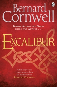 Paperback Excalibur (Book Three): The Final Book in the Acclaimed Arthurian Chronicles Trilogy (Warlord Chronicles) Book