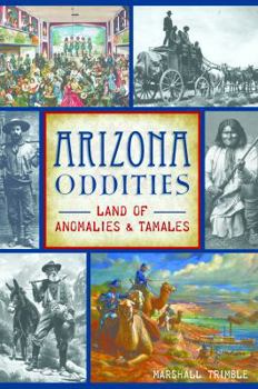 Paperback Arizona Oddities: Land of Anomalies and Tamales Book
