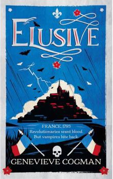Hardcover Elusive: An Electrifying Retelling of the Scarlet Pimpernel Packed with Magic and Vampires Book