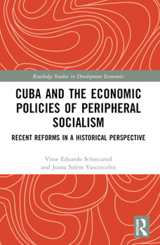 Cuba and the Economic Policies of Peripheral Socialism: Recent Reforms in a Historical Perspective