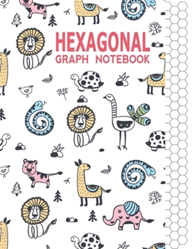 Hexagonal Graph Notebook: Graph Paper Workbook for Organic Chemistry & Design Game Mapping(Hex crawl) with Cute Animals Themed Cover