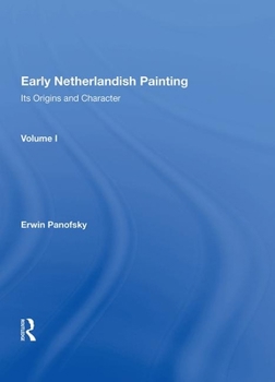 Hardcover Early Netherlandish Painting: Its Origins and Character Book