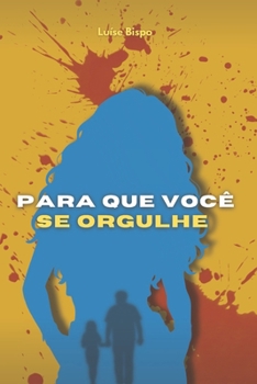 Paperback Para Que Você Se Orgulhe (Portuguese Edition) [Portuguese] Book