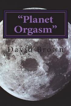 Paperback "Planet Orgasm" Book