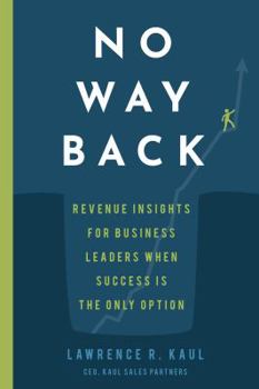 Paperback No Way Back: Revenue Insights for Business Leaders When Success is the Only Option Book