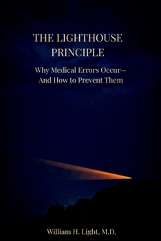 The Lighthouse Principle: Why Medical Errors Occur - And How to Prevent Them