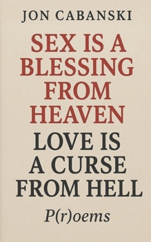 Paperback Sex Is a Blessing from Heaven, Love Is a Curse from Hell Book