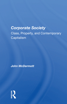 Paperback Corporate Society: Class, Property, And Contemporary Capitalism Book