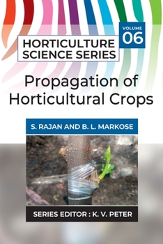 Propagation Of Horticultural Crops (Horticulture Science) (VOL.06)