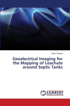 Paperback Geoelectrical Imaging for the Mapping of Leachate around Septic Tanks Book