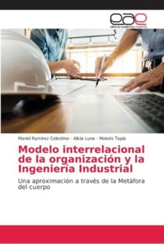 Paperback Modelo interrelacional de la organización y la Ingeniería Industrial [Spanish] Book