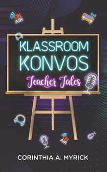 Paperback Klassroom Konvos: Teacher Tales Book