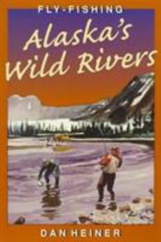 Paperback Fly Fishing Alaska's Wild Rivers Book