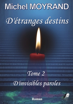 Paperback D'étranges destins: D'invisibles paroles [French] Book
