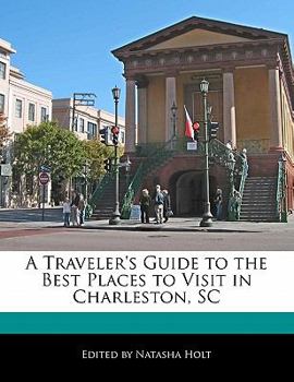 A Traveler's Guide to the Best Places to Visit in Charleston, SC