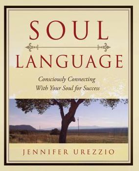 Paperback Soul Language: Consciously Connecting With Your Soul for Success Book