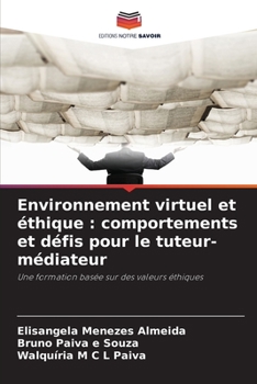 Environnement virtuel et éthique: comportements et défis pour le tuteur-médiateur