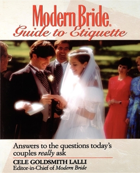 Paperback Modern Bride Guide to Etiquette: Answers to the Questions Today's Couples Really Ask Book