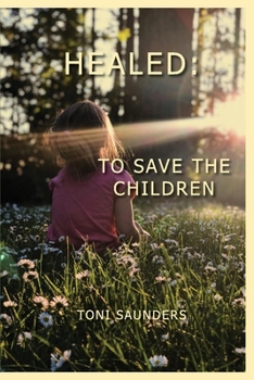 Paperback Healed: To Save the Children Book