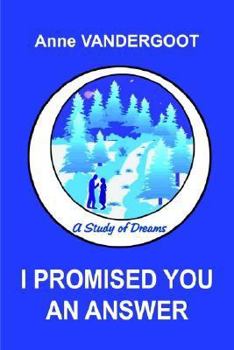 Hardcover I Promised You an Answer: A Study of Dreams Book