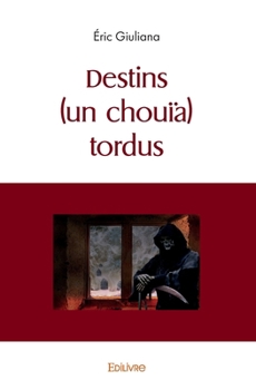 Paperback Destins (un chouïa) tordus [French] Book