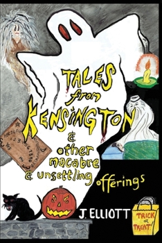 Paperback Tales From Kensington: & Other Macabre and Unsettling Offerings Book