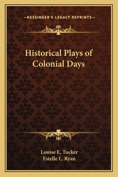 Paperback Historical Plays of Colonial Days Book