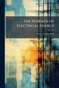 Paperback The Storage of Electrical Energy Book