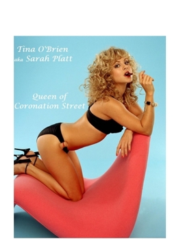 Tina O' Brien aka Sarah Platt: Queen of Coronation Street