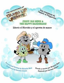 Jimmy Jam Germ & The Happy Handshake: Liborio El Microbio Y El Apreton De Manos (The Adventures of Thumbs Up Johnnie) (The Adventures of Thumbs Up ... El Pulgarcito) - Book  of the Adventures of Thumbs Up Johnnie