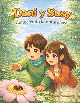 Paperback Dani y Susy: Conociendo la naturaleza [Spanish] Book