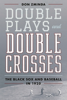 Hardcover Double Plays and Double Crosses: The Black Sox and Baseball in 1920 Book