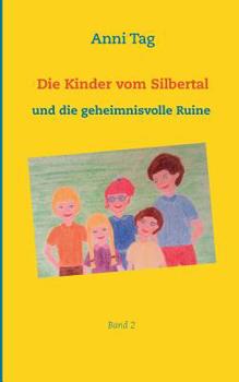 Paperback Die Kinder vom Silbertal und die geheimnisvolle Ruine [German] Book