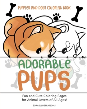 Paperback Puppies and Dogs Coloring Book: Adorable Pups! Fun and Cute Coloring Pages for Animal Lovers of All Ages! Book