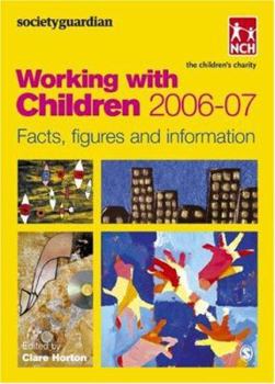 Paperback SocietyGuardian Working with Children 2006-7: Facts, Figures and Information (Guardian Books Series) Book