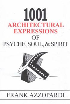 Paperback 1001 Architectural Expressions of Psyche, Soul, & Spirit Book