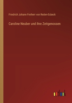 Paperback Caroline Neuber und ihre Zeitgenossen [German] Book