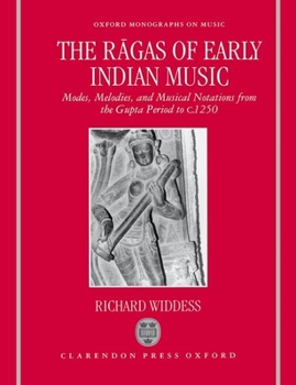 Hardcover The R&#257;gas of Early Indian Music: Modes, Melodies, and Musical Notations from the Gupta Period to C. 1250 Book