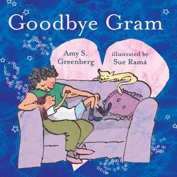 Paperback Goodbye Gram: A book that helps children cope with the loss of a loved one Book