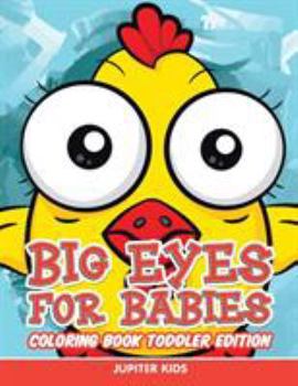 Paperback Big Eyes for Babies: Coloring Book Toddler Edition Book