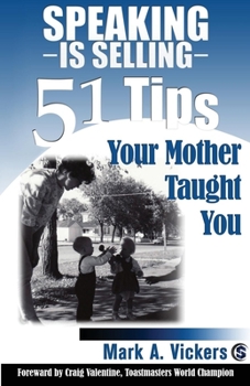 Paperback Speaking Is Selling: 51 Tips Your Mother Taught You Book