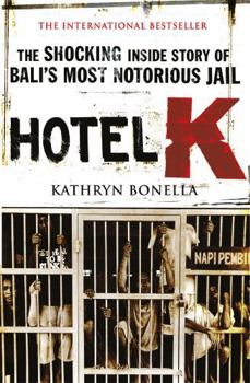 Paperback Hotel K: The Shocking Inside Story of Bali's Most Notorious Jail Book