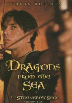 Dragons From The Sea - Book #2 of the Strongbow Saga